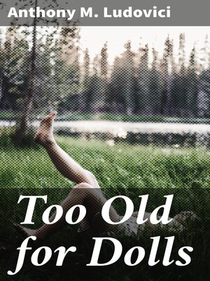 cover image of Too Old for Dolls